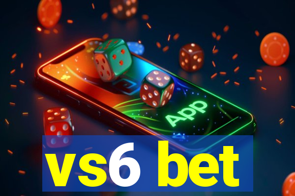 vs6 bet